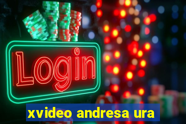 xvideo andresa ura